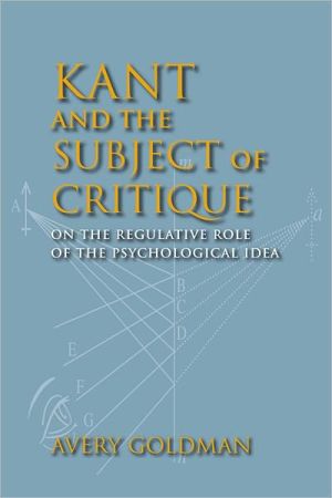 Book Kant and the Subject of Critique: On the Regulative Role of the Psychological Idea (Studies in Continental Thought) free