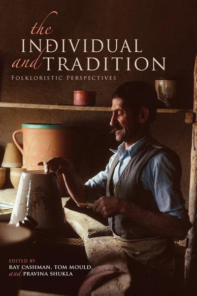 Book The Individual and Tradition: Folkloristic Perspectives (Special Publications of the Folklore Institute, Indiana University) free