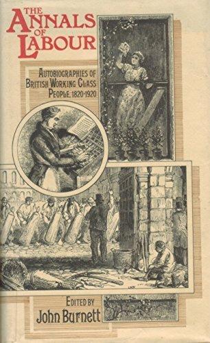 Book The Annals of labour: Autobiographies of British Working-class People, 1820-1920 free