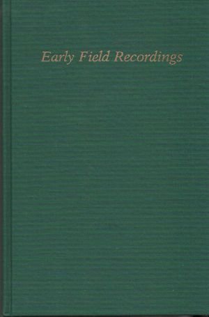 Book Early Field Recordings: A Catalogue of Cylinder Collections at the Indiana University Archives of Traditional Music free