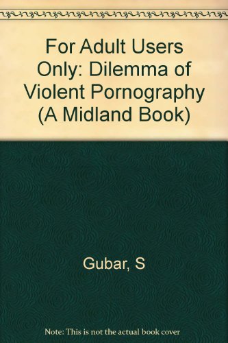 Book For Adult Users Only: The Dilemma of Violent Pornography (Everywoman : Studies in History, Literature and Culture) free