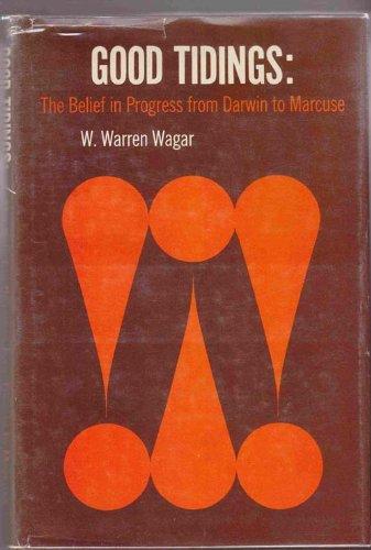 Book Good tidings;: The belief in progress from Darwin to Marcuse free
