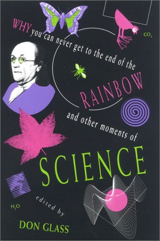 Book Why You Can Never Get to the End of the Rainbow and Other Moments of Science free