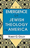Book The Emergence of Jewish Theology in America (The Modern Jewish Experience) free