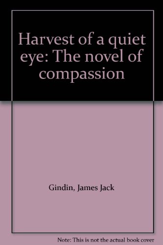 Book Harvest of a quiet eye: The novel of compassion free