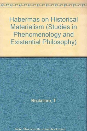 Book Habermas on Historical Materialism (Studies in Phenomenology & Existential Philosophy) free