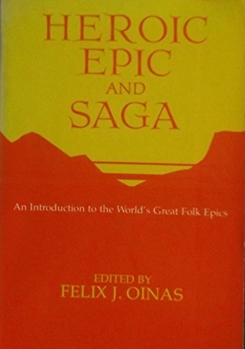 Book Heroic Epic and Saga: An introduction to the world's great folk epics free