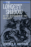 Book The Longest Shadow: In the Aftermath of the Holocaust (Helen and Martin Schwartz Lectures in Jewish Studies) free