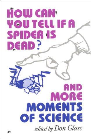 Book How Can You Tell If a Spider is Dead?: And More Moments of Science free