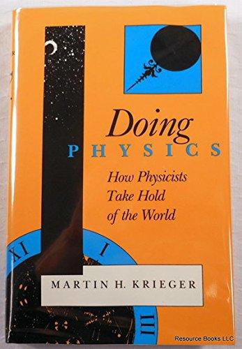 Book Doing Physics: How Physicists Take Hold of the World free