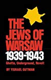 Book The Jews of Warsaw, 1939-1943: Ghetto, Underground, Revolt free