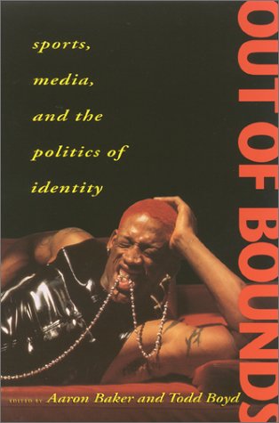 Book Out of Bounds: Sports, Media and the Politics of Identity free