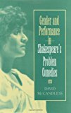 Book Gender and Performance in Shakespeare’s Problem Comedies (Drama and Performance Studies) free