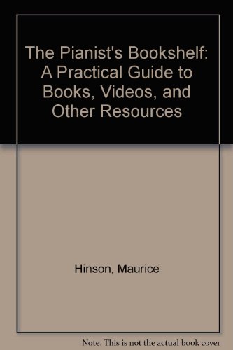 Book The Pianist's Bookshelf: A Practical Guide to Books, Videos, and Other Resources free