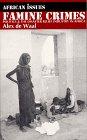 Book Famine Crimes: Politics and the Disaster Relief Industry in Africa (African Issues (Hard) free