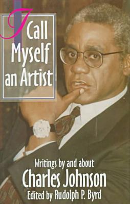 Book I Call Myself an Artist: Writings By and About Charles Johnson free