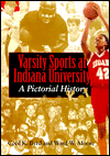 Book Varsity Sports At Indiana University: A Pictorial History free
