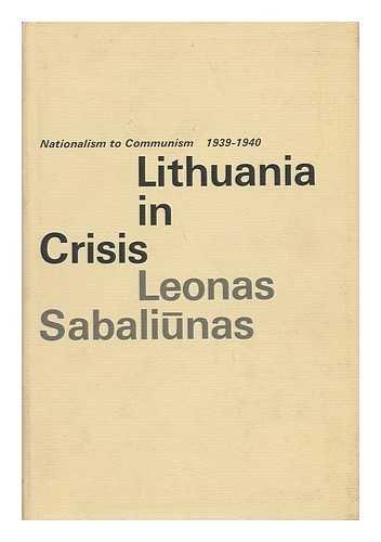 Book Lithuania in crisis;: Nationalism to communism, 1939-1940 (Indiana University international studies) free