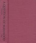 Book A Question of Manhood: A Reader in U.S. Black Men's History and Masculinity, Vol. 1: "Manhood Rights", The Construction of Black Male History and ... 1750-1870 (Blacks in the Diaspora) (Volume 1) free
