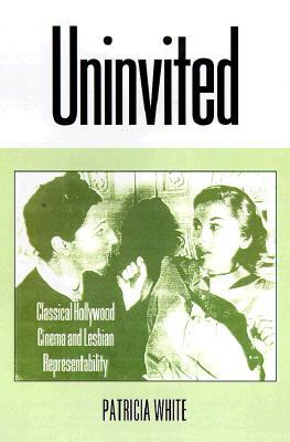 Book Uninvited: Classical Hollywood Cinema and Lesbian Representability (Theories of Representation and Difference) free