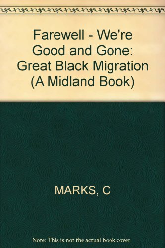 Book Farewell, We're Good and Gone: The Great Black Migration (Blacks in the Diaspora) free