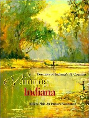 Book Painting Indiana: Portraits of Indiana's 92 Counties free
