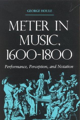 Book Meter in Music, 16001800: Performance, Perception, and Notation (Music--Scholarship a) free