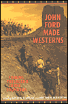 Book John Ford Made Westerns: Filming the Legend in the Sound Era free