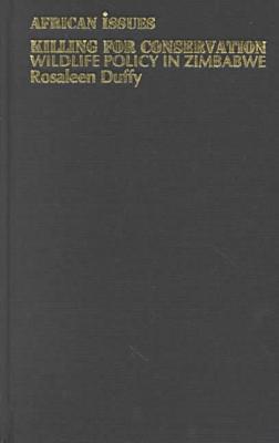 Book Killing for Conservation: Wildlife Policy in Zimbabwe free