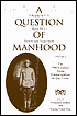 Book A Question of Manhood: A Reader in U.S. Black Men's History and free
