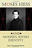 Book Moses Hess and Modern Jewish Identity: free