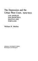 Book The Depression and the Urban West Coast, 1929-1933: Los Angeles, San Francisco, Seattle, and Portland (American West in the Twentieth Century) free