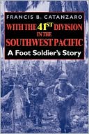 Book With the 41st Division in the Southwest Pacific: A Foot Soldier's Story free