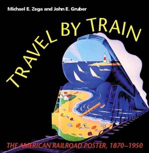 Book Travel by Train: The American Railroad Poster, 1870-1950 free