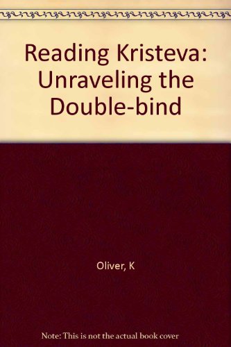 Book Reading Kristeva: Unraveling the Double-Bind free