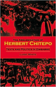 Book The Assassination of Herbert Chitepo: Texts and Politics in Zimbabwe free