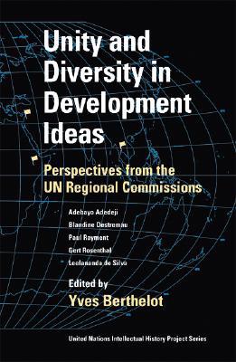 Book Unity And Diversity In Development Ideas: Perspectives From The Un Regional Commissions (united Nations Intellectual History Project Series) free