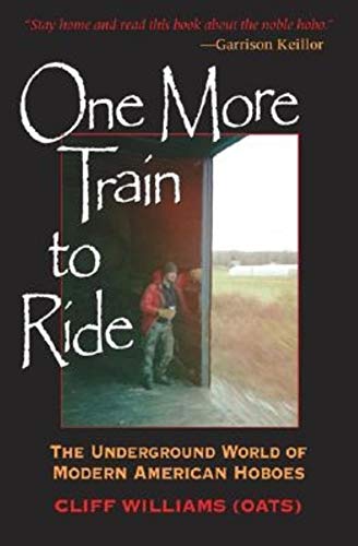 Book One More Train to Ride: The Underground World of Modern American Hoboes free