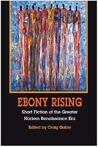 Book Ebony Rising: Short Fiction of the Greater Harlem Renaissance Era free