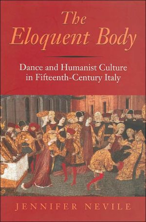 Book The Eloquent Body: Dance and Humanist Culture in Fifteenth-Century Italy free