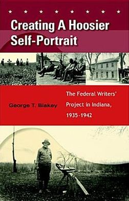 Book Creating a Hoosier Self-Portrait: The Federal Writers' Project in Indiana, 1935-1942 free