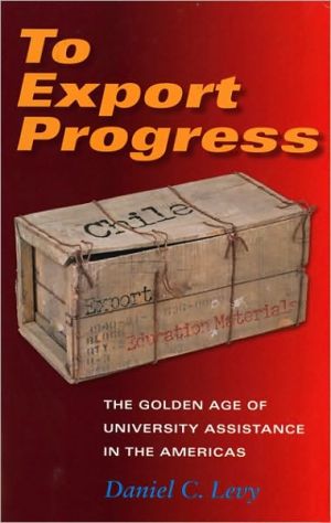 Book To Export Progress: The Golden Age of University Assistance in the Americas (Philanthropic and Nonprofit Studies) free