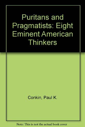 Book Puritans and Pragmatists: Eight Eminent American Thinkers free Book Puritans and Pragmatists: Eight Eminent American Thinkers free