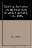 Book Quisling: the career and political ideas of Vidkun Quisling, 1887-1945 free