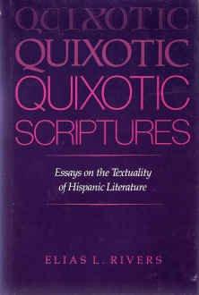 Book Quixotic Scriptures: Essays on the Textuality of Hispanic Literature free