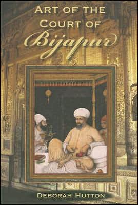Book Art of the Court of Bijapur (Contemporary Indian Studies) free
