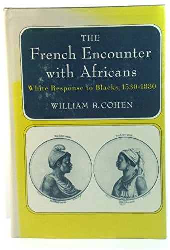 Book The French Encounter With Africans: White Response to Blacks, 1530-1880 free