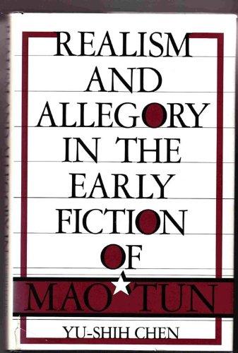 Book Realism and Allegory in the Early Fiction of Mao Tun (Studies in Chinese Literature and Society) free