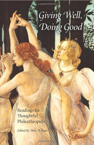 Book Giving Well, Doing Good: Readings for Thoughtful Philanthropists (Philanthropic and Nonprofit Studies) free