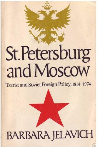 Book St. Petersburg and Moscow: tsarist and Soviet foreign policy, 1814-1974 free